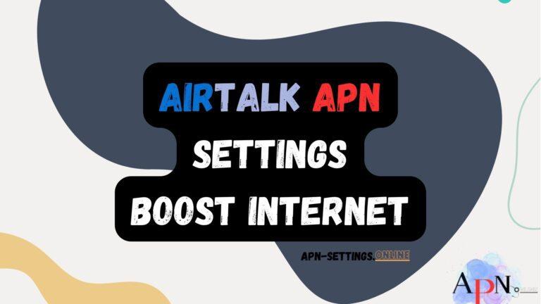 airtalk apn settings for fast internet